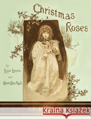 Christmas Roses (RW Classics Edition, Illustrated)