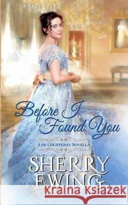 Before I Found You: A Regency Romance