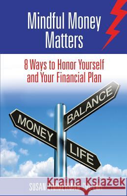 Mindful Money Matters: 8 Ways to Honor Yourself and Your Financial Plan