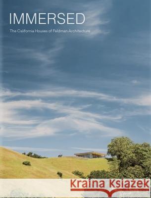Immersed: The California Houses of Feldman Architecture