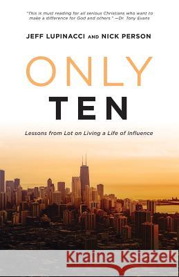 Only Ten: Lessons from Lot on Living a Life of Influence