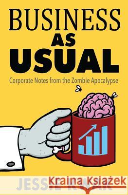 Business as Usual: Corporate Notes From the Zombie Apocalypse