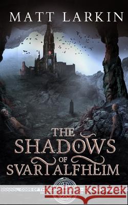 The Shadows of Svartalfheim: Eschaton Cycle