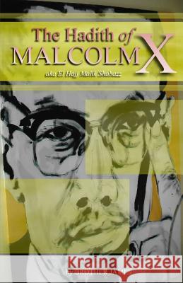 The Hadith of Malcolm X: aka El Hajj Malik Shabazz