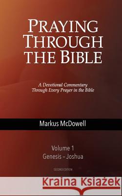 Praying Through the Bible, Vol 1 (Genesis-Joshua)