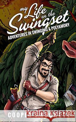My Life on the Swingset: Adventures in Swinging & Polyamory