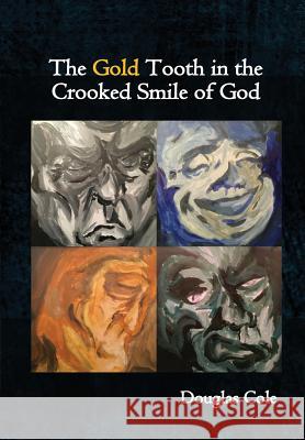 The Gold Tooth in the Crooked Smile of God