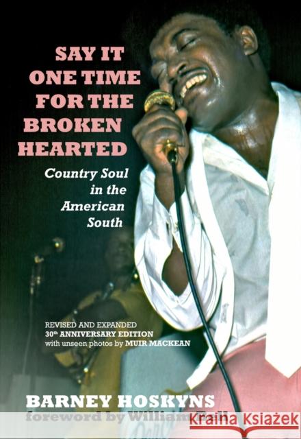 Say It One Time for the Brokenhearted: Country Soul in the American South