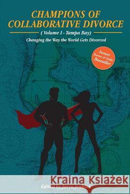 Champions of Collaborative Divorce: Changing the Way the World Gets Divorced