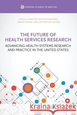 The Future of Health Services Research: Advancing Health Systems Research and Practice in the United States