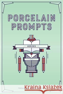 Porcelain Prompts: Heroes