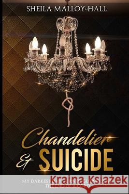 Chandelier & Suicide: My Darkest Day Turned Glorious at the End of a Cord