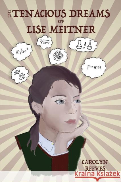 The Tenacious Dreams of Lise Meitner