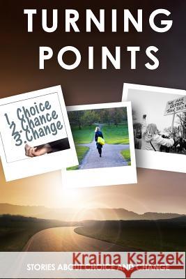 Turning Points: Stories about Choice and Change