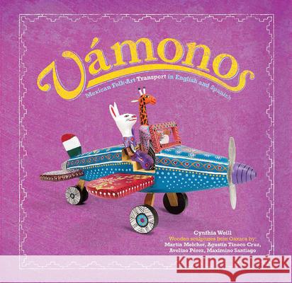 Vámonos: Mexican Folk Art Transport in English and Spanish