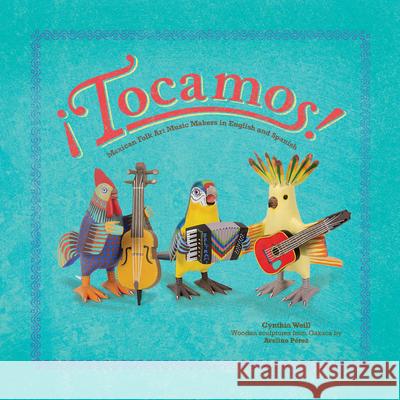 ?Tocamos!: Mexican Folk Art Music Makers in English and Spanish