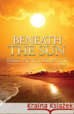 Beneath the Sun: Finding Love Right Where You Are