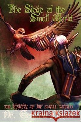 The Siege of the Small World