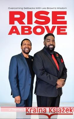 Rise Above: Overcoming Setbacks With Les Brown's Wisdom