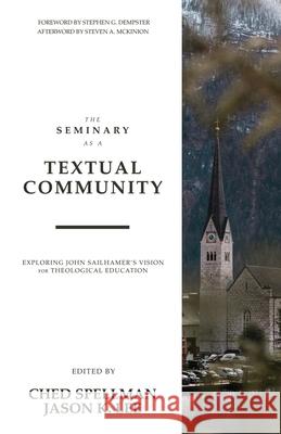 The Seminary as a Textual Community: Exploring John Sailhamer's Vision for Theological Education
