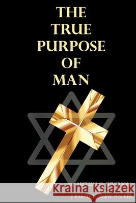 The True Purpose of Man