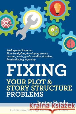 Fixing Your Plot and Story Structure Problems: Revising Your Novel: Book Two