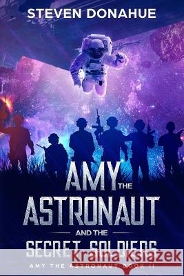 Amy the Astronaut and the Secret Soldiers