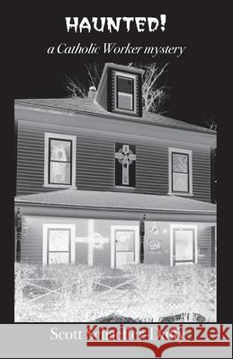 Haunted!: a Catholic Worker mystery