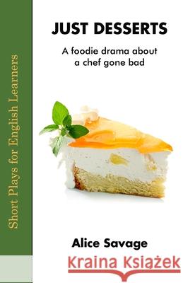 Just Desserts: A foodie drama about a chef gone bad