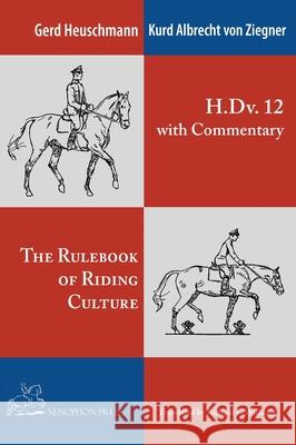 The H. Dv. 12 with Commentary: The Rulebook of Riding Culture
