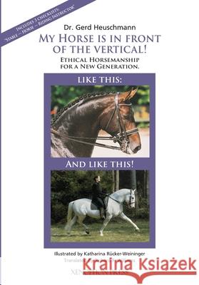 My Horse is in Front of the Vertical!: Essential Concepts for the Ethical Survival of Equestrian Sport