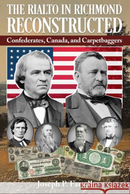The Rialto in Richmond Reconstructed: Confederates, Canada and Carpetbaggers