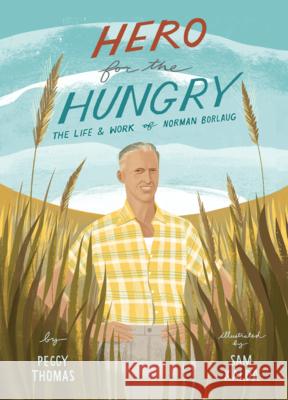 Hero for the Hungry: The Life and Work of Norman Borlaug