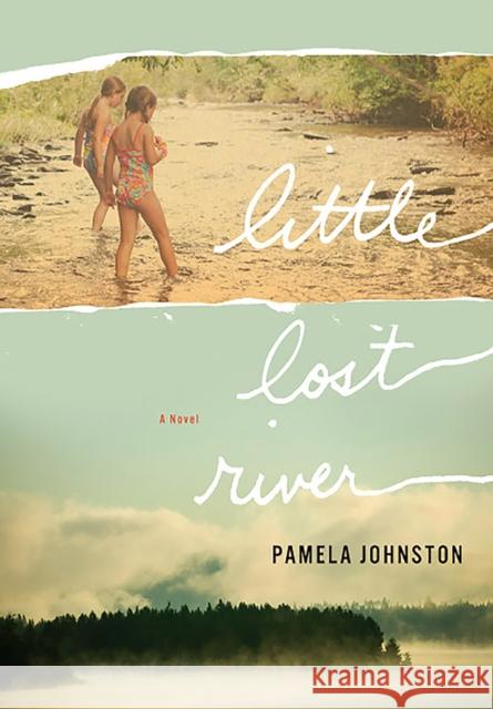 Little Lost River: A Novel Volume 1