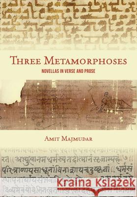 Three Metamorphoses: Novellas in Verse and Prose