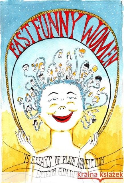 Fast Funny Women: 75 Essays of Flash Nonfiction