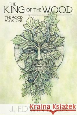 The King of The Wood: Book One of THE WOOD