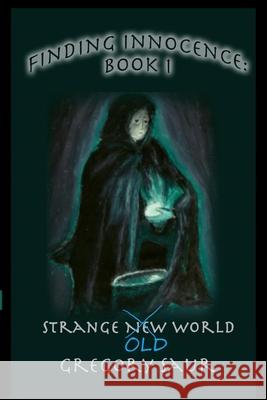 Finding Innocence Book One: Strange Old World