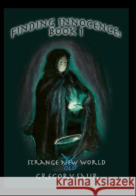 Finding Innocence, Book One: Strange Old World