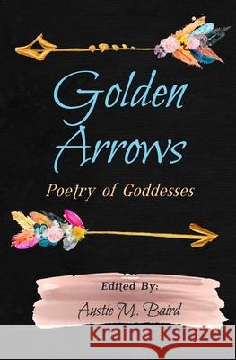 Golden Arrows: Poetry of Goddesses