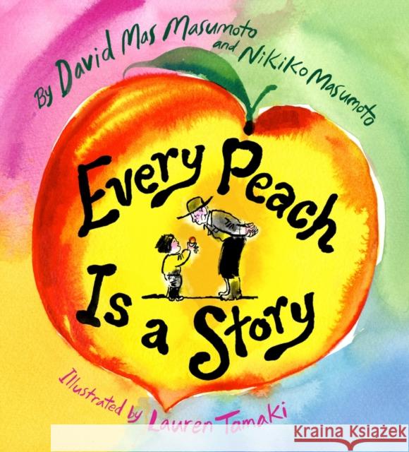 Every Peach Is a Story: A Picture Book
