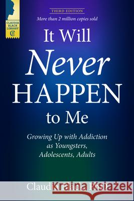 It Will Never Happen to Me: Growing Up with Addiction as Youngsters, Adolescents, and Adults