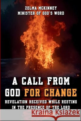 A Call from God for Change: Revelation Received While Resting in the Presence of the LORD