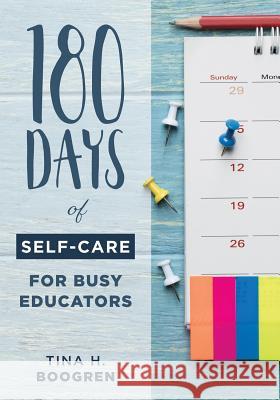 180 Days of Self-Care for Busy Educators: (A 36-Week Plan of Low-Cost Self-Care for Teachers and Educators)