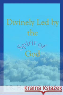 Divinely Led by the Spirit of God