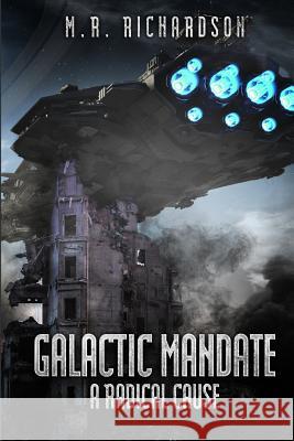 Galactic Mandate: A Radical Cause