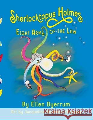 Sherlocktopus Holmes: Eight Arms of the Law