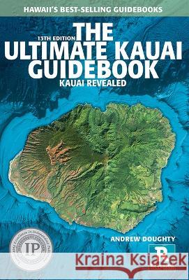 The Ultimate Kauai Guidebook: Kauai Revealed