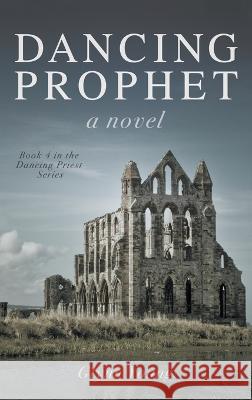 Dancing Prophet: Book 4 in the Dancing Priest Series