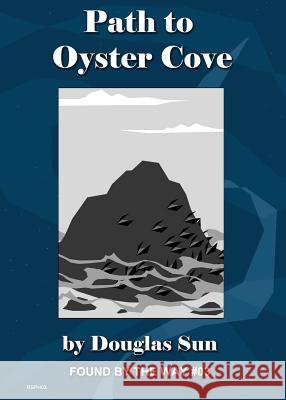 Path to Oyster Cove: Found by the Way #03